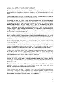 WHICH FIFA FOR THE TWENTY-FIRST CENTURY? Two years ago, exactly today, I had to leave FIFA having served there during eleven years with passion, dedication, for the football associations composing it and for football which is FIFA’s raison