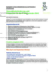 Fachstelle für Gesundheitsförderung und Prävention Schaffhausen Gesundheitsförderung und Prävention für die Primarschulen 2016 Sehr geehrte Lehrpersonen