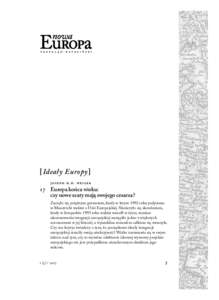 [Ideały Europy]       .  .        Europa końca wieku: czy nowe szaty mają swojego cesarza? Zaczęło się potężnym grzmotem, kiedy w lutym 1992 roku podpisano