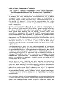 PRESS RELEASE - Release Date 19th April 2011 IRISH EXPERT TO ADDRESS CONFERENCE IN TAIWAN STRENGTHENING THE INTERNATIONAL ALLIANCE TO FIGHT INTERNET CHILD PORNOGRAPHY ECPAT’s International Conference on Child Online Sa