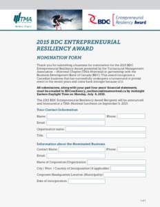 2015 BDC ENTREPRENEURIAL RESILIENCY AWARD NOMINATION FORM Thank you for submitting a business for nomination for the 2015 BDC Entrepreneurial Resiliency Award presented by the Turnaround Management Association – Montre