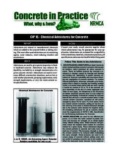 CIP 15 - Chemical Admixtures for Concrete WHAT are Admixtures? HOW to Use Admixtures?  Admixtures are natural or manufactured chemicals