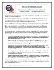 The Office of Congressman John Lewis Representing the 5th Congressional District of Georgia COMBATING HUMAN TRAFFICKING AND MODERN DAY SLAVERY IN THE U.S. AND AROUND THE WORLD Congressman John Lewis represents the 5th Co