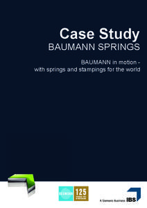 Case Study  Case Study BAUMANN SPRINGS BAUMANN in motion with springs and stampings for the world