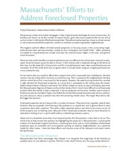 Massachusetts’ Efforts to Address Foreclosed Properties Prabal Chakrabarti, Federal Reserve Bank of Boston The growing number of troubled mortgages in New England poses challenges for local communities. As foreclosures