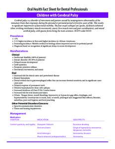 Oral Health Fact Sheet for Dental Professionals Children with Cerebral Palsy Cerebral palsy is a disorder of movement and posture caused by nonprogressive abnormality of the immature brain that originates during the pren