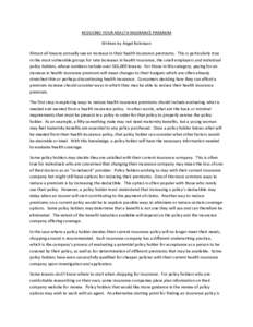 REDUCING YOUR HEALTH INSURANCE PREMIUM Written by Angel Robinson Almost all Iowans annually see an increase in their health insurance premiums. This is particularly true in the most vulnerable groups for rate increases i