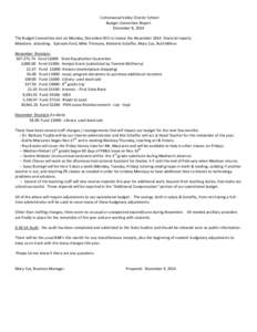 Cottonwood Valley Charter School Budget Committee Report December 8, 2014 The Budget Committee met on Monday, December 8th to review the November 2014 financial reports. Members attending: Ephraim Ford, Mike Timmons, Kim