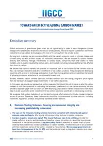 TOWARD AN EFFECTIVE GLOBAL CARBON MARKET Statement by the Institutional Investors Group on Climate Change (IIGCC) Executive summary Global emissions of greenhouse gases must be cut significantly in order to avoid dangero