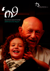 Auschwitz Jewish Center: 2009 Activities Report Auschwitz Jewish Center:  2009 Activities Report