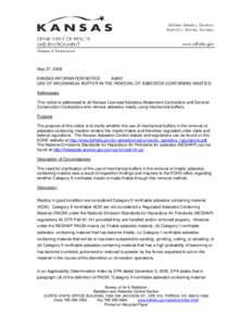 May 27, 2008 KANSAS INFORMATION NOTICE A0801 USE OF MECHANICAL BUFFER IN THE REMOVAL OF ASBESTOS-CONTAINING MASTICS Addressees This notice is addressed to all Kansas Licensed Asbestos Abatement Contractors and General
