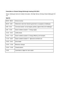 Committee on Climate Change Edinburgh meetingVenue: Edinburgh Centre for Carbon Innovation, Old High School, Infirmary Street Edinburgh EH1 1LZ Agenda 08::30