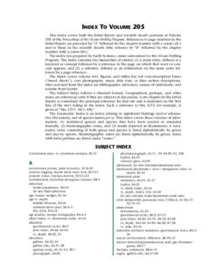 INDEX TO VOLUME 205 This index covers both the Initial Reports and Scientific Results portions of Volume 205 of the Proceedings of the Ocean Drilling Program. References to page numbers in the Initial Reports are precede