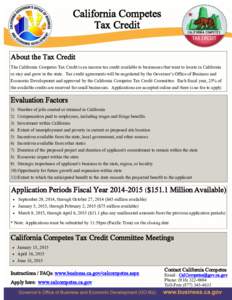 California Competes Tax Credit About the Tax Credit The California Competes Tax Credit is an income tax credit available to businesses that want to locate in California or stay and grow in the state. Tax credit agreement