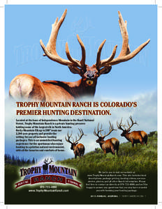 Trophy Mountain Ranch is Colorado’s Premier Hunting Destination. Located at the base of Independence Mountain in the Routt National Forest, Trophy Mountain Ranch is a private hunting preserve holding some of the larges