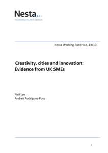 Nesta Working Paper No[removed]Creativity, cities and innovation: Evidence from UK SMEs  Neil Lee