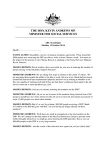 THE HON. KEVIN ANDREWS MP MINISTER FOR SOCIAL SERVICES ABC NewsRadio Monday 13 October 2014 E&OE………………………….. SANDY ALOISI: (Inaudible) a review of pension recipients aged under 35 has found that