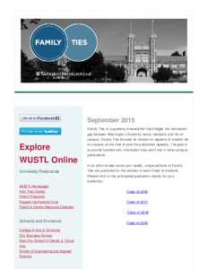 September 2015 Family Ties is a quarterly e-newsletter that bridges the information gap between Washington University family members and life on Explore