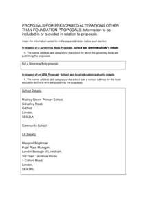 PROPOSALS FOR PRESCRIBED ALTERATIONS OTHER THAN FOUNDATION PROPOSALS: Information to be included in or provided in relation to proposals Insert the information asked for in the expandable box below each section. In respe