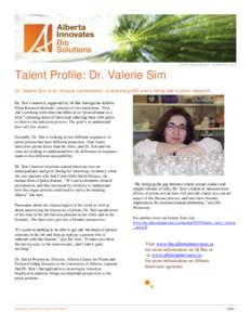 SUCCESS STORY · AUGUST, 2012  Talent Profile: Dr. Valerie Sim Dr. Valerie Sim is an unusual combination– a practising MD and a rising star in prion research. Dr. Sim’s research, supported by AI Bio through the Alber