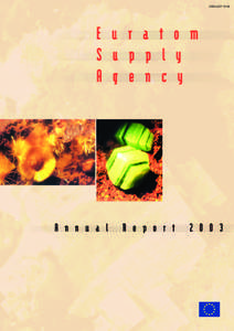 ISSN[removed]  EURATOM SUPPLY AGENCY EURATOM SUPPLY AGENCY ANNUAL REPORT 2003