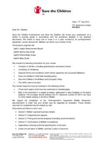 Date: 17th July 2014 ITT reference number: NT-2014 Dear Sir / Madam, Save the Children International and Save the Children UK invites your submission of a tender to provide goods in accordance with the conditions detaile