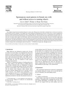 Physiology & Behavior[removed]–405  Spontaneous meal patterns in female rats with and without access to running wheels Lisa A. Eckel*, Thomas A. Houpt, Nori Geary Department of Psychiatry, Weill Medical College of