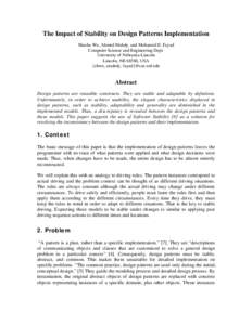 The Impact of Stability on Design Patterns Implementation Shasha Wu, Ahmed Mahdy, and Mohamed E. Fayad Computer Science and Engineering Dept. University of Nebraska-Lincoln Lincoln, NE 68588, USA {shwu, amahdy, fayad}@cs