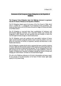 14 March[removed]Statement of the European Union Delegation to the Republic of Moldova The European Union Delegation issues the following statement in agreement with the EU Heads of Mission in the Republic of Moldova: