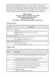 The IFRIC meeting agenda and timetable for individual agenda items is posted in advance of the meeting on the IASB Website but is subject to change. Observers are encouraged to check the Website shortly before the meetin