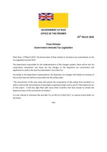 GOVERNMENT OF NIUE OFFICE OF THE PREMIER 23rd March 2016 Press Release Government Amends Tax Legislation