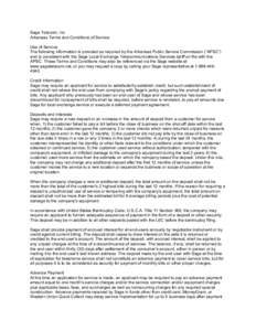 Sage Telecom, Inc. Arkansas Terms and Conditions of Service Use of Service The following information is provided as required by the Arkansas Public Service Commission (“APSC”) and is consistent with the Sage Local Ex