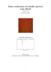 Data reduction of echelle spectra with IRAF Version 1.0 February[removed]Wako Aoki