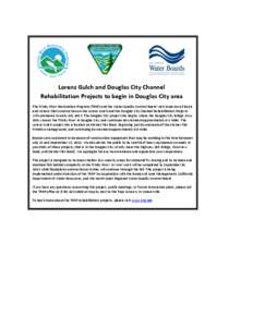 Lorenz Gulch and Douglas City Channel Rehabilitation Projects to begin in Douglas City area The Trinity River Restoration Program (TRRP) and the Water Quality Control Board wish to advise all locals and visitors that con