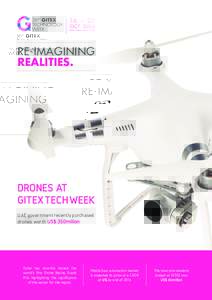 RE-IMAGINING REALITIES. DRONES AT GITEX TECH WEEK UAE government recently purchased
