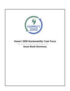 Hawai‘i 2050 Sustainability Task Force Issue Book Summary Table of Contents Introduction ............................................................................................................4 Aloha ‘Āina ...