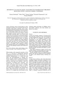 Scand J Plast Reconstr Hand Surg 33: 59–65, 1999  REFERENCE VALUES OF FACIAL FEATURES IN SCANDINAVIAN CHILDREN MEASURED WITH A RANGE-CAMERA TECHNIQUE Kerstin Stro¨mland,1 Yahua Chen,1 Tommy Norberg,2 Kristofer Wenners