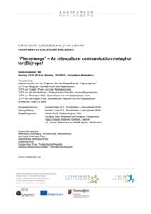 E U R O P Ä I S C H E J U G E N D B I L D U N G „ TH I N K E U R O P E “ P R O G R AM M V O R S C H L A G U N D E I N L A D U N G “Phonehenge” – An intercultural communication metaphor for (EU)rope! Seminarnum