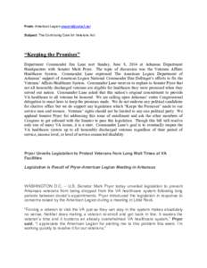 From: American Legion [removed] Subject: The Continuing Care for Veterans Act “Keeping the Promises” Department Commander Jim Lane met Sunday, June 8, 2014 at Arkansas Department Headquarters with Senator Ma