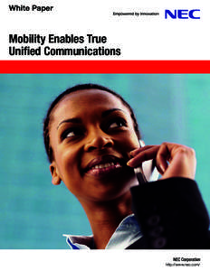 White Paper  Mobility Enables True Unified Communications  http://www.nec.com/