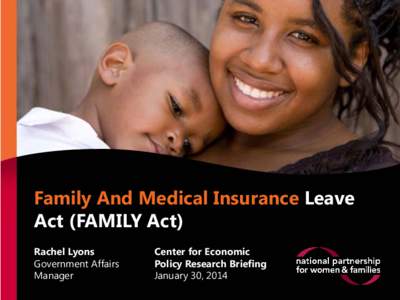 Family And Medical Insurance Leave Act (FAMILY Act) Rachel Lyons Government Affairs Manager