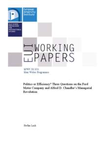 MWP[removed]Max Weber Programme Politics or Efficiency? Three Questions on the Ford Motor Company and Alfred D. Chandler’s Managerial Revolution