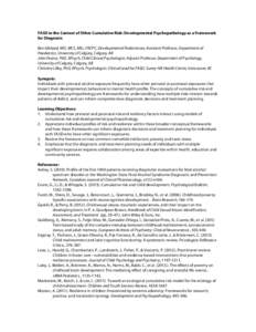 FASD in the Context of Other Cumulative Risk: Developmental Psychopathology as a Framework for Diagnosis Ben Gibbard, MD, MCS, MSc, FRCPC, Developmental Pediatrician, Assistant Professor, Department of Paediatrics, Unive