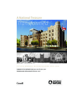 A National Treasure  Transformed VICTORIA MEMORIAL MUSEUM BUILDING 1910–2010 SUMMARY OF THE CORPORATE PLAN 2010–2011 TO 2014–2015