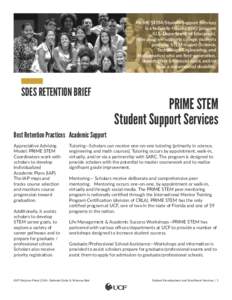 PRIME STEM/Student Support Services is a federally-funded TRiO program (U.S. Department of Education). The program supports college students pursuing STEM majors (Science, Technology, Engineering, and