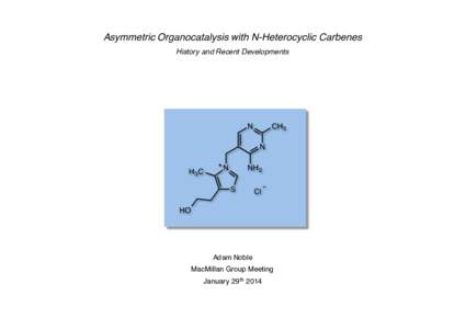 Asymmetric Organocatalysis with N-Heterocyclic Carbenes History and Recent Developments N  CH3