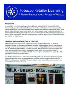 Tobacco Retailer Licensing A Plan to Reduce Youth Access to Tobacco Background In January 2014, the U.S. Acting Surgeon General Boris D. Lushniak, MD, MPH released the 50th Anniversary Surgeon General’s report. The rep