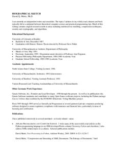 BIOGRAPHICAL SKETCH David Q. Mertz, Ph.D. I am currently an independent writer and researcher. The topics I address in my widely read columns and book typically fall at a midpoint between theoretical computer science and