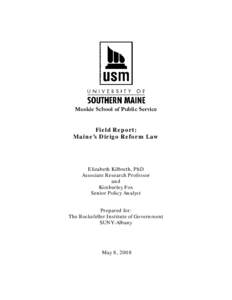 Muskie School of Public Service Field Report: Maine’s Dirigo Reform Law Elizabeth Kilbreth, PhD Associate Research Professor