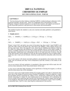 2005 U.S. NATIONAL CHEMISTRY OLYMPIAD KEY FOR NATIONAL EXAM – PART III Lab Problem 1 You have been given three beakers containing NaHCO3 (sodium hydrogen carbonate), CaCl2 (calcium chloride), and tap water. These two c